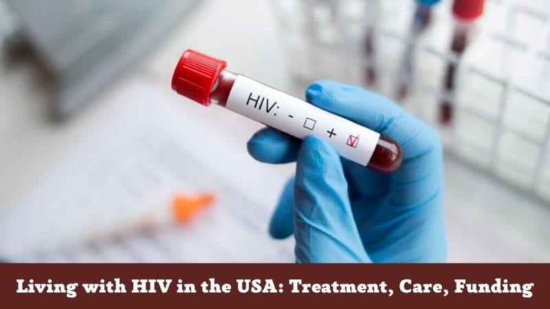 Living with HIV in the USA Treatment, Care, Funding